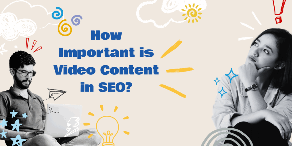 How Important Is Video Content In SEO? What The Experts Think