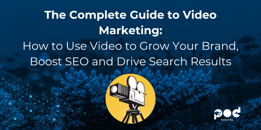 The Complete Guide to Video Marketing:
